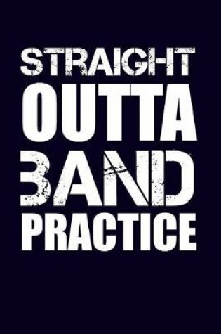 Cover of Straight Outta Band Practice