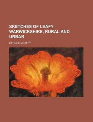 Book cover for Sketches of Leafy Warwickshire, Rural and Urban