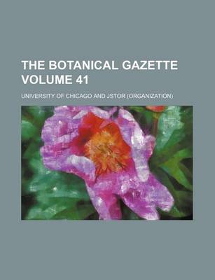 Book cover for The Botanical Gazette Volume 41