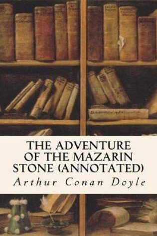 Cover of The Adventure of the Mazarin Stone (Annotated)