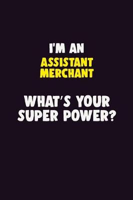 Book cover for I'M An Assistant Merchant, What's Your Super Power?