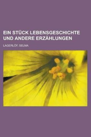 Cover of Ein Stuck Lebensgeschichte Und Andere Erzahlungen