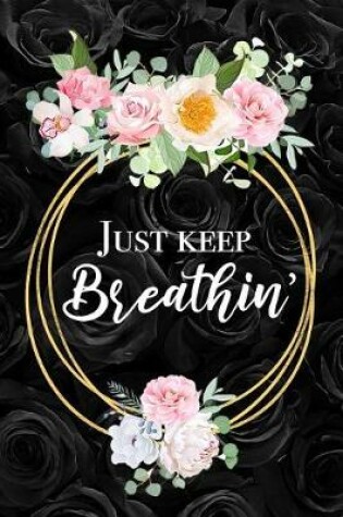 Cover of Just Keep Breathin'