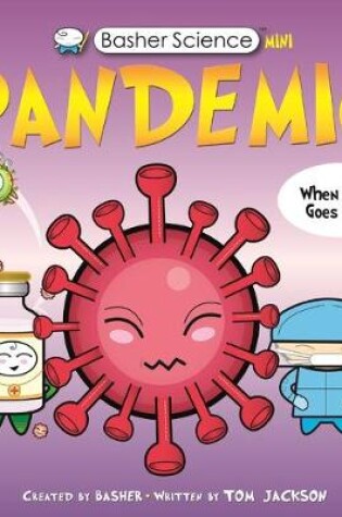 Cover of Basher Science Mini: Pandemic