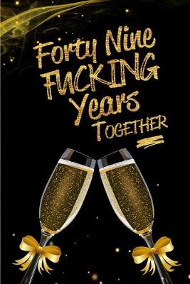 Book cover for Forty Nine Fucking Years Together