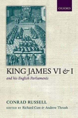 Cover of King James VI/I and his English Parliaments