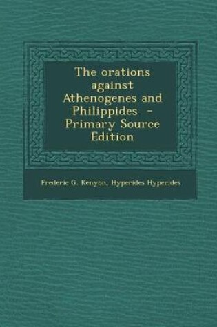 Cover of The Orations Against Athenogenes and Philippides