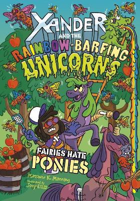 Book cover for Xander and the Rainbow Barfing Unicorns Fairies Hate Ponies