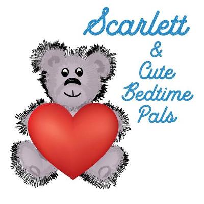 Book cover for Scarlett & Cute Bedtime Pals