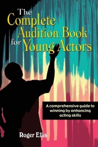 Cover of Complete Audition Book for Young Actors