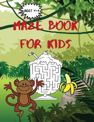 Book cover for Maze Book for Kids - Ages +4 Develops Attention, Concentration, Logic and Problem Solving Skills. Solve then Color