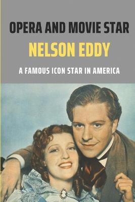 Cover of Opera And Movie Star Nelson Eddy