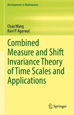 Book cover for Combined Measure and Shift Invariance Theory of Time Scales and Applications