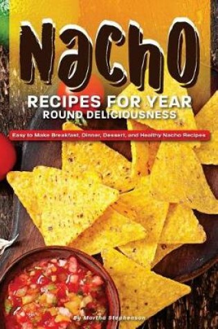 Cover of Nacho Recipes for Year Round Deliciousness