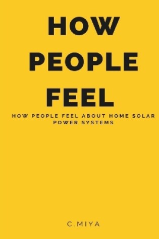 Cover of How people feel about home solar power systems