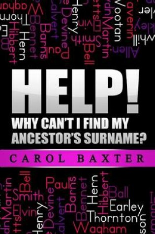 Cover of Help! Why can't I find my ancestor's surname?