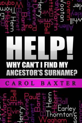 Book cover for Help! Why can't I find my ancestor's surname?