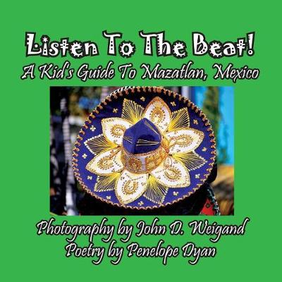 Book cover for Listen To The Beat! A Kid's Guide To Mazatlan, Mexico