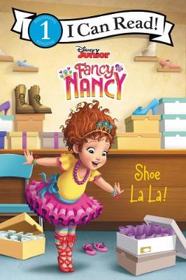 Book cover for Disney Junior Fancy Nancy: Shoe La La!