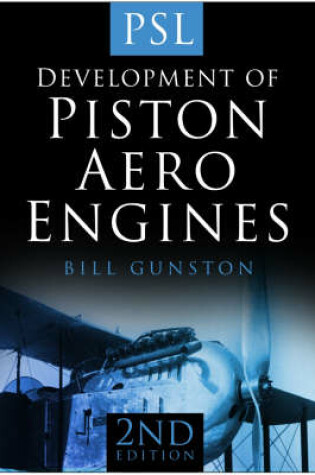 Cover of The Development of Piston Aero Engines