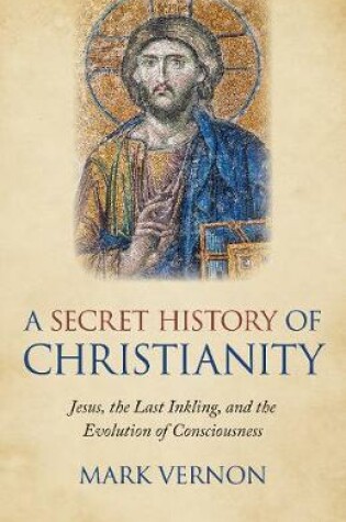 Cover of A Secret History of Christianity