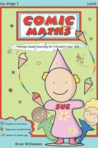 Cover of Comic Maths: Sue: Fantasy-Based Learning for 4, 5 and 6 Year Olds