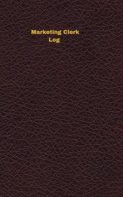 Book cover for Marketing Clerk Log