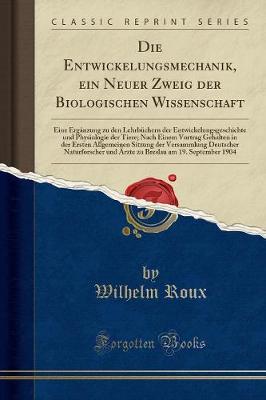 Book cover for Die Entwickelungsmechanik, Ein Neuer Zweig Der Biologischen Wissenschaft