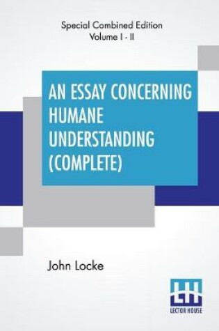 Cover of An Essay Concerning Humane Understanding (Complete)