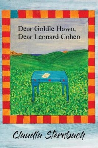 Cover of Dear Goldie Hawn, Dear Leonard Cohen