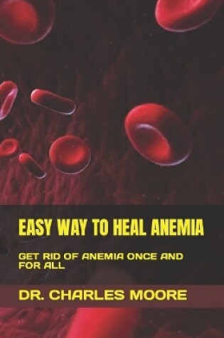 Cover of Easy Way to Heal Anemia