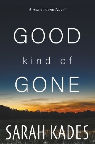 Cover of Good Kind of Gone
