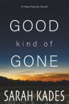 Book cover for Good Kind of Gone