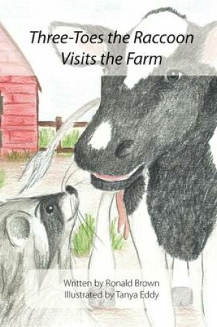 Cover of Three-Toes the Raccoon Visits the Farm