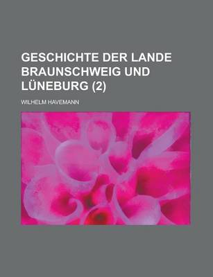 Book cover for Geschichte Der Lande Braunschweig Und Luneburg (2)
