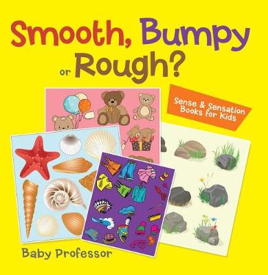 Book cover for Smooth, Bumpy or Rough? Sense & Sensation Books for Kids