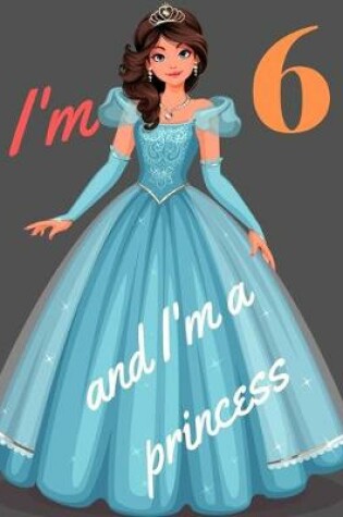 Cover of I'm 6 and I"m a princess