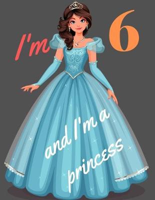 Book cover for I'm 6 and I"m a princess