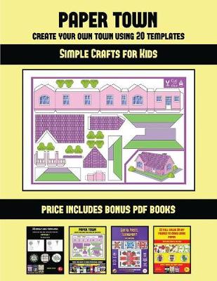 Book cover for Simple Crafts for Kids (Paper Town - Create Your Own Town Using 20 Templates)