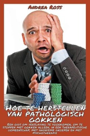 Cover of Hoe Te Herstellen Van Pathologisch Gokken