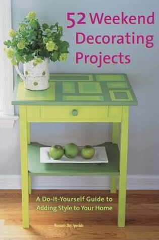 Cover of 52 Weekend Decorating Projects