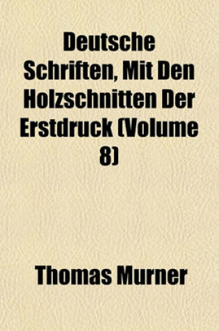 Cover of Deutsche Schriften, Mit Den Holzschnitten Der Erstdruck (Volume 8)
