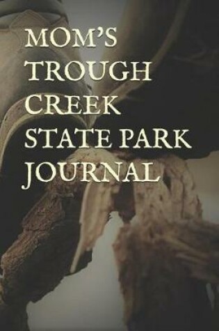 Cover of Mom's Trough Creek State Park Journal