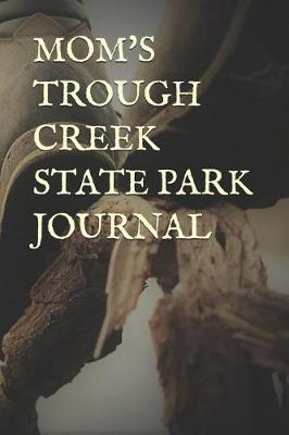 Book cover for Mom's Trough Creek State Park Journal