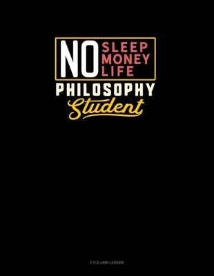 Cover of No Sleep. No Money. No Life. Philosophy Student