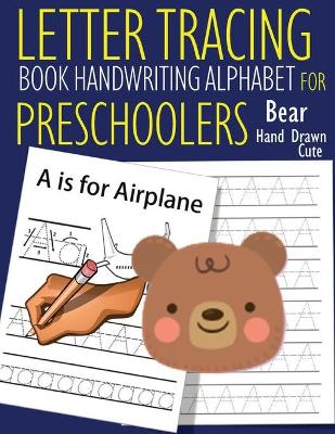 Book cover for Letter Tracing Book Handwriting Alphabet for Preschoolers - Hand Drawn Cute Bear