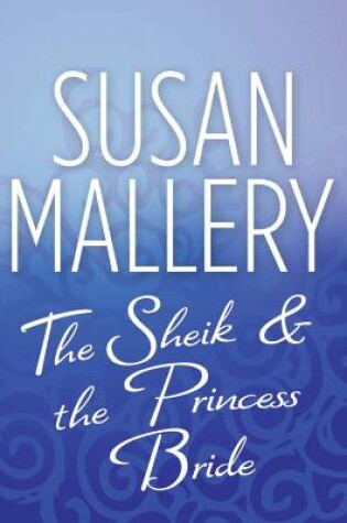 Cover of The Sheik & the Princess Bride