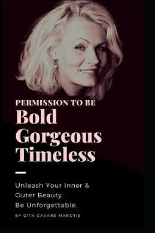 Cover of Permission to be Bold, Gorgeous and Timeless