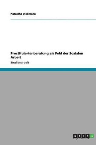 Cover of Prostituiertenberatung als Feld der Sozialen Arbeit