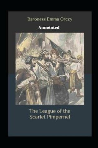 Cover of The League of the Scarlet Pimpernel Annotated